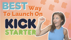 The best way to launch on Kickstarter